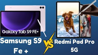 Redmi Pad Pro 5G Vs Samsung tab S9 Fe  Comparison Dont make mistakes 👎 Which one is Best For You [upl. by Eilrebma]