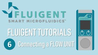 Flow EZ Tutorials Episode 6 Add my FLOW UNIT  Fluigent [upl. by Landahl]