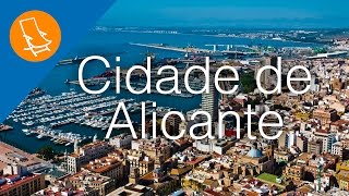 Cidade de Alicante – A cidade declarada Interesse Turístico Internacional [upl. by Nylaehs419]