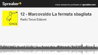 12  Marcovaldo La fermata sbagliata creato con Spreaker [upl. by Reitman]