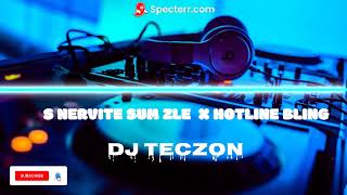 S NERVITE SUM ZLE X HOTLINE BLING BY DJ TECZON amp DJ TOSHKO FLIRT [upl. by Eelra272]