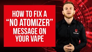 How to fix a no atomizer message on your vape [upl. by Ilyak]