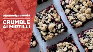 BennetPresenta Crumble ai mirtilli [upl. by Nnylatsirk]