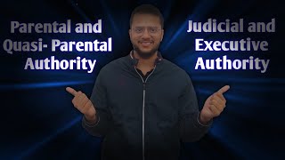 Parental and Quasi Parental Authority Judicial and Executive Authority [upl. by Ynahpit]