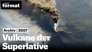 Vulkane der Superlative  Dokumentation von NZZ Format 2007 [upl. by Melton]