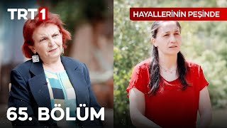 Hayallerinin Peşinde 65 Bölüm [upl. by Culver]