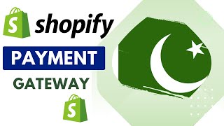 Shopify Payment Gateways In Pakistan Easy Instructions [upl. by Dlared342]