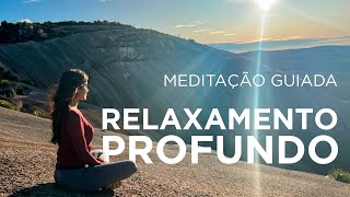 Meditação Guiada para RELAXAMENTO PROFUNDO [upl. by Laira811]