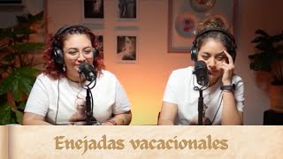 Episodio 49  Enejadas vacacionales [upl. by Obrien]