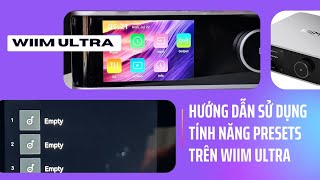 🔴Hướng dẫn chi tiết cách sử dụng tính năng Presets trên DAC  WiiM Ultra [upl. by Bram]