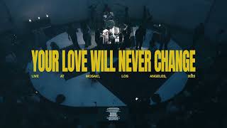 Mosaic MSC  Your Love Will Never Change Live [upl. by Ardnwahsal493]