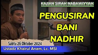 Kajian Sirah Nabawiyyah  Kisah Pengusiran Bani Nadhir dari Madinah  Ustadz Khairul Anam Lc MSI [upl. by Neruat538]