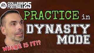 Where to Find Practice in Dynasty Mode EA Sports College Football 25 [upl. by Tcideneb]