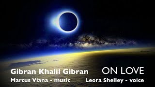 Khalil Gibran  ON LOVE  Leora Shelley and Marcus Vıana [upl. by Prudhoe]