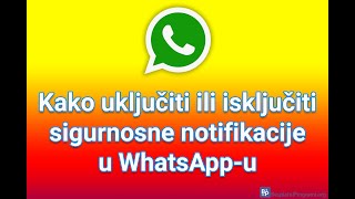 Kako uključiti ili isključiti sigurnosne notifikacije u WhatsAppu [upl. by Pegma]