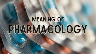 What is the meaning of Pharmacology [upl. by Eloccin]