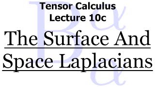 Tensor Calculus Lecture 10c The Second Order Normal Derivative [upl. by Epuladaugairam]