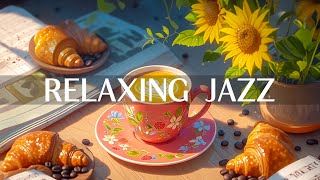 Relaxing Jazz  Stress Relief with Smooth Jazz Instrumental amp Happy Harmony Bossa Nova Piano [upl. by Aden39]