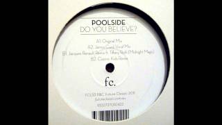 Poolside  Do You Believe Original Mix [upl. by Annaerdna13]