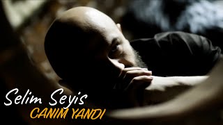 Selim Seyis  Canım Yandı [upl. by Madancy]