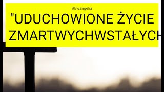 Ewangelia  20241123 Łk 20 2740 quotUduchowione życie zmartwychwstałychquot [upl. by Robb846]