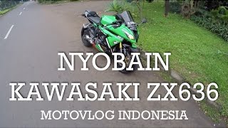 Nyobain Kawasaki ZX636  Indonesia motovlog 26 [upl. by Mcnalley]