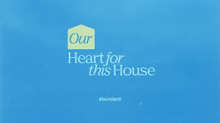 Our Heart for this House [upl. by Illa942]