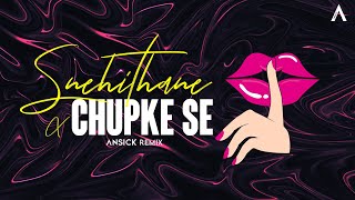 Chupke Se X Snehithane  Ansick Remix [upl. by Ahseim75]