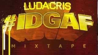 Ludacris  IDGAF full mixtape [upl. by Aderfla]