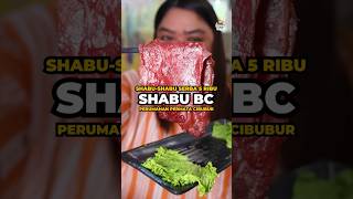 Murmer Makan Shabushabu dengan harga serba 5000 di Shabu BC Perumahan Permata Cibubur [upl. by Chloette]