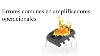 5 Errores comunes en OPAMPS [upl. by Enamrahs]