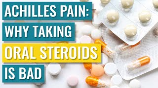 Why Oral Steroids are Harmful to Achilles Tendons [upl. by Macintosh]