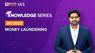 Money Laundering Explained  Prevention of Money Laundering Act  UPSC Prelims amp Mains 20222023 [upl. by Joannes]