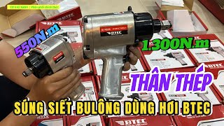 Súng siết mở ốc bu lông dùng hơi Thân Thép Hãng Btec  Đầu 12  550Nm và Đầu 34  1300Nm [upl. by Oidacra]