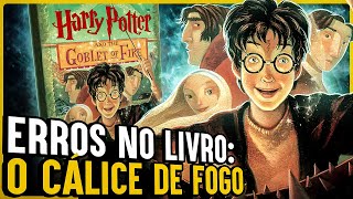 21 ERROS ABSURDOS NOS LIVROS DE HARRY POTTER  Cálice de Fogo [upl. by Tonneson916]