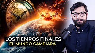 23 Los Tiempos Finales El mundo cambiará  Señales de los tiempos del fin [upl. by Skilken]