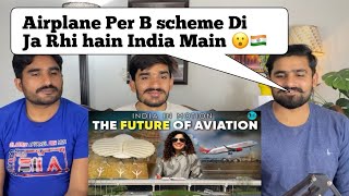 The Future Of Air Travel In India  India In Motion 🇮🇳PAKISTANI REACTION [upl. by Ykroc]