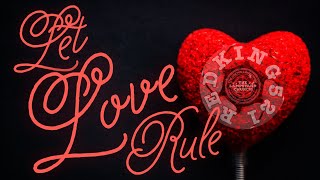 Let Love Rule [upl. by Mcgannon]