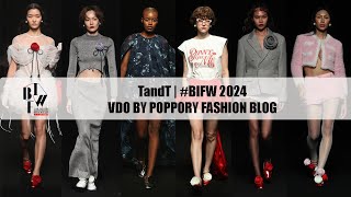 TandT  Bangkok International Fashion Week 2024  VDO BY POPPORY [upl. by Nyhagen435]