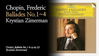 쇼팽  4곡의 발라드 Chopin  4 Ballades Krystian Zimerman [upl. by Otrebide]