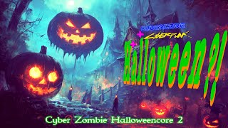 Cyber Zombie Halloweencore 2  Cybercore  Cyberpunk x HALLOWEEN EPIC 1 Hour mix [upl. by Waal148]