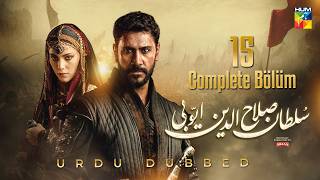 Sultan Salahuddin Ayyubi  Complete Bölüm 15  Urdu Dubbed  18th August 2024  HUM TV [upl. by Meggy]