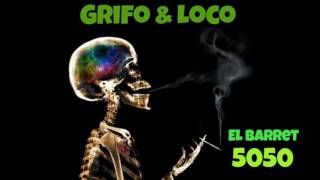 5050 El Barret  Grifo amp Loco Mix Flow Malandro [upl. by Scever]