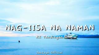 Nagiisa na naman  KZ Tandingan Lyrics [upl. by Allac611]