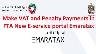 UAE VAT and Penalties New Payment Process in FTA Emaratax eservices Portal [upl. by Cheryl]