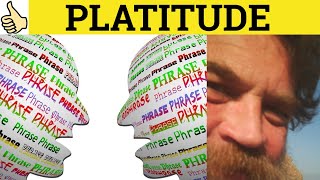 🔵 Platitude  Platitude Meaning  Platitude Examples  Platitude Definition [upl. by Eednim194]