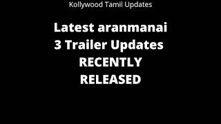 Aranmanai 3 Official Latest Trailer Update [upl. by Dduj]