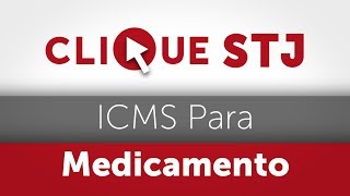 Clique STJ  ICMS Para Medicamentos 21082017 [upl. by Arateehc]