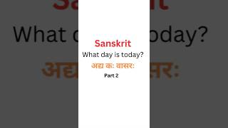 Day is it Sanskrit  Part 2 sanskrit learnsanskrit [upl. by Atwater]