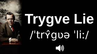 🇳🇴 How to pronounce Trygve Lie [upl. by Scholem]